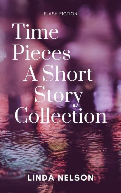 Smashwords Time Pieces A Short Story Collection A Book By Linda Nelson