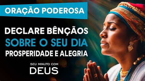 Declare B N Os Sobre O Seu Dia Ora O Poderosa Para Prosperidade E