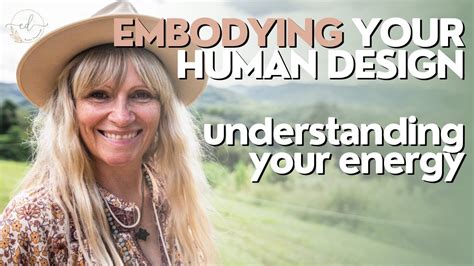 Embodying Your Human Design Part 3 Understanding Your Energy Youtube