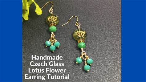 How To Handmade Czech Glass Lotus Flower Earring Tutorial Youtube