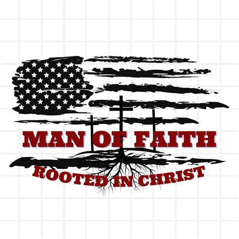 Man Of Faith Svg Rooted In Christ Svg Cross Svg Jesus King Of Kings