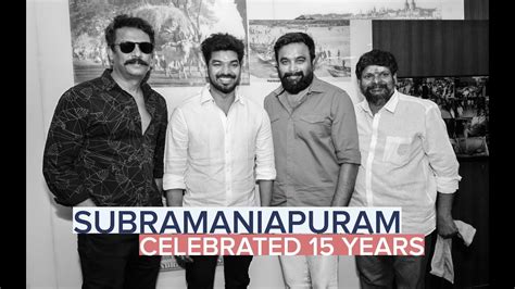 Subramaniapuram celebrated 15 years of its release & successful re ...