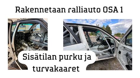 Rakennetaan ralliauto Osa 1 Sisätilan purkaminen ja turvakaaret