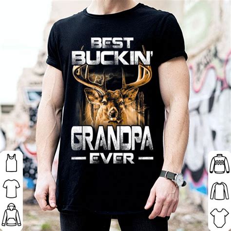 Best Buckin Grandpa Ever Deer Hunting Bucking Father Shirt Hoodie