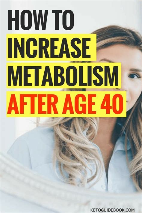 How To Increase Or Boost You Metabolism After The Age 40 Ways To