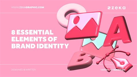 8 Essential Elements Of Brand Identity Zeka Design