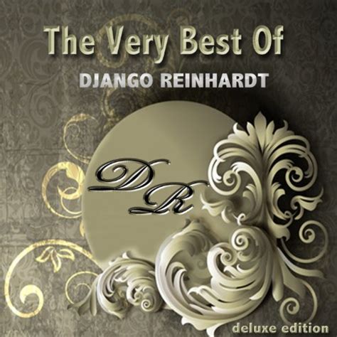 Reproducir The Very Best Of Django Reinhardt Deluxe Edition De Django