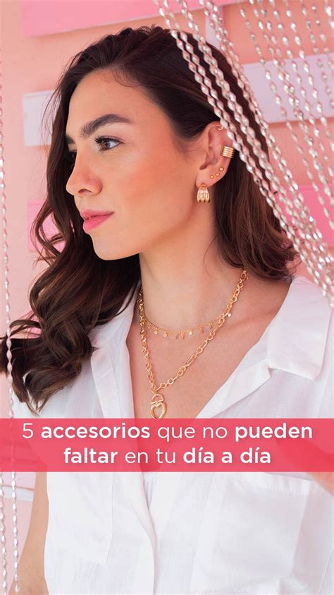 Accesorios Que No Pueden Faltar En Tu D A A D A Outfit Elegantes