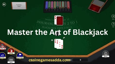 Master The Art Of Blackjack A Beginner S Guide To Winning Big