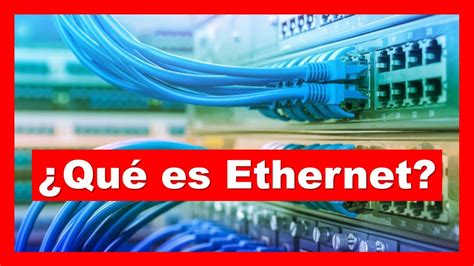 Ethernet Qu Es Historia Cables Y Topolog A Youtube