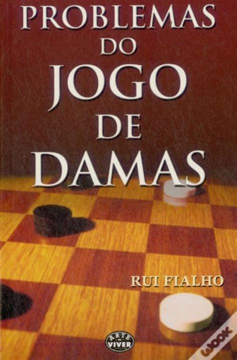 Problemas Do Jogo De Damas De Rui Fialho Livro Wook