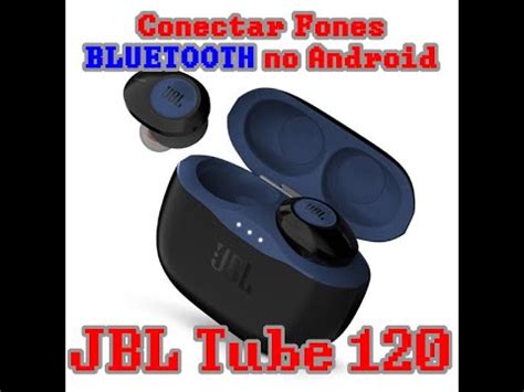 Conectar JBL Tune 120 Fones Bluetooth No Android YouTube