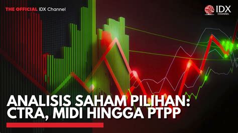 Analisis Saham Pilihan Ctra Midi Hingga Ptpp Video Dailymotion