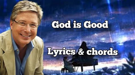 God Is Good Lyrics And Chords Don Moen Song 🎵 Youtube