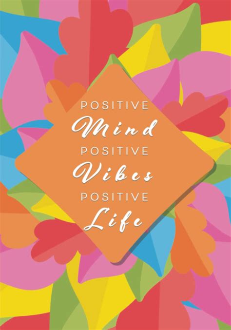 Positive Mind Positive Vibes Positive Life Inspirational Journal