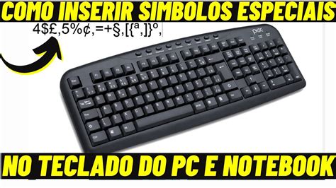 COMO INSERIR SÍMBOLOS ESPECIAIS NO TECLADO DO PC E NOTEBOOK YouTube