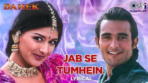 Jab Se Tumhein Maine Dekha Sanam Lyrical Dahek Udit Narayan