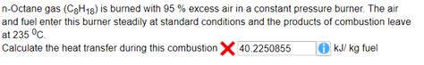 Solved N Octane Gas C8h18 Is Burned With 95 Excess Air