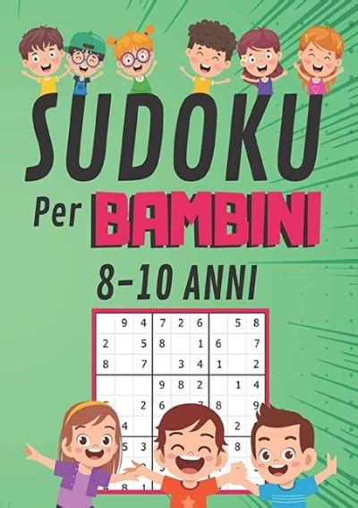 PDF Sudoku Per Bambini 8 10 Anni 200 Puzzles Di Sudoku Con Soluzioni