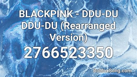 BLACKPINK DDU DU DDU DU Rearranged Version Roblox ID Roblox Music