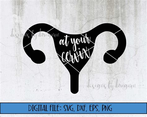 Digital File At Your Cervix Cut File Svg Eps Dxf Png Etsy Ireland