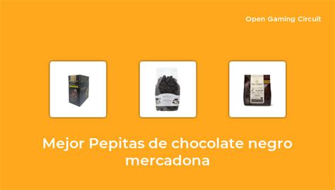 Mejor Pepitas De Chocolate Negro Mercadona En Seg N Expertos De