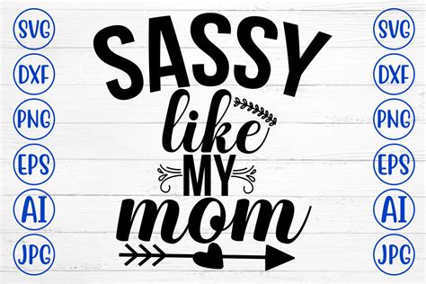 Sassy Like My Mom Svg Graphic By Creativesvg · Creative Fabrica