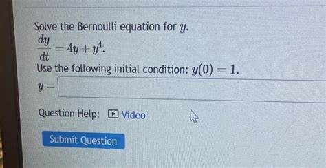 Solved Solve The Bernoulli Equation For Y Dtdy 4y Y4 Use Chegg