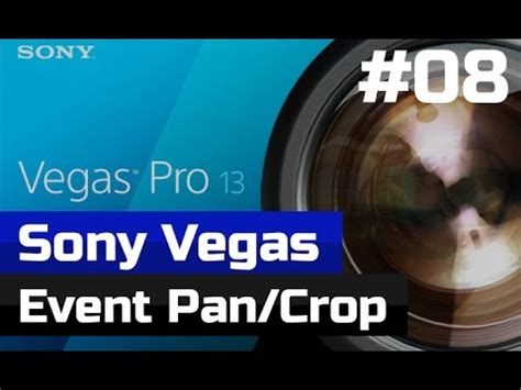 Tutorial Sony Vegas Event Pan Crop Youtube