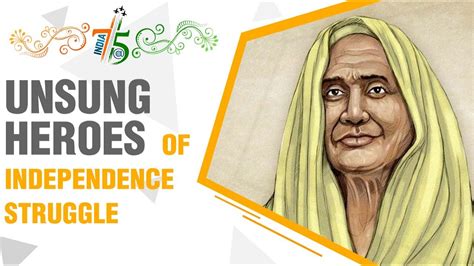 India 75 Unsung Heroes Of Independence Struggle YouTube