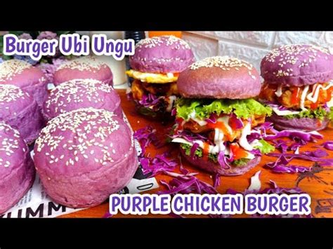 Resep Burger Ubi Ungu PURPLE CHICKEN BURGER Burger Ungu Roti