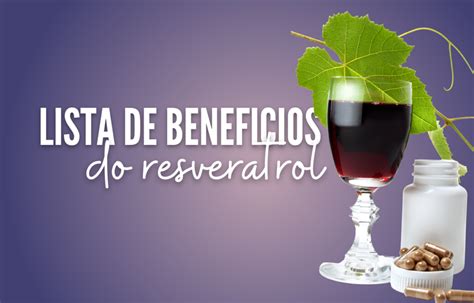 O Que Resveratrol E Para Que Serve Blog Da Nutriblue