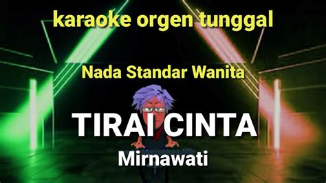 TIRAI CINTA MIRNAWATI KARAOKE ORGEN TUNGGAL NADA WANITA YouTube