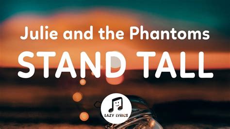 Julie and the Phantoms - Stand Tall (Lyrics) From Julie and the Phantoms Season 1 Chords - Chordify