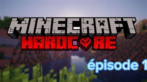 Minecraft Hardcor Saison Pisode Youtube