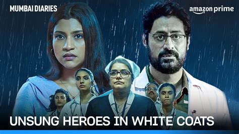 Mumbai Diaries Season 2 Every Doctor Is A Savior Prime Video India