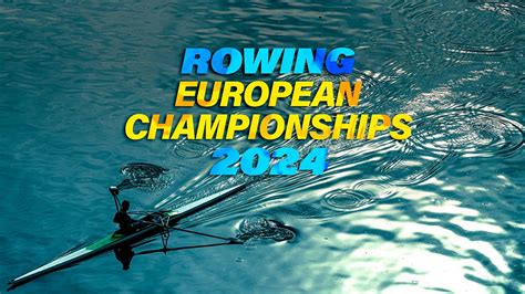 Bbc Sport Rowing European Championships 2024