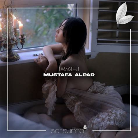 Stream Mustafa Alpar Bali By Satsuma Music Listen Online For Free