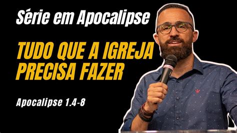 Apocalipse Tudo Que a Igreja Precisa Saber Sermão Nº 2 YouTube