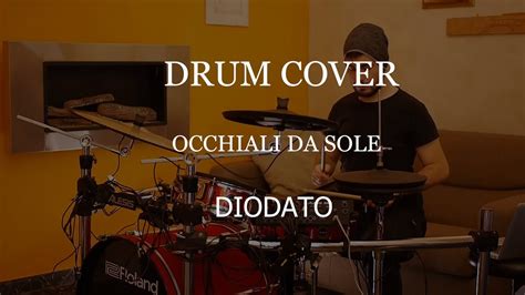 Diodato Occhiali Da Sole Drum Cover By Marco Pandolfini Youtube