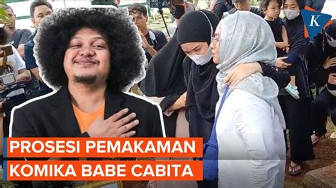 Babe Cabita Meninggal Pemakaman Diiringi Isak Tangis Keluarga Dan