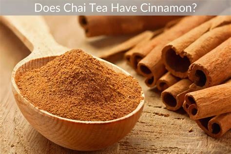 Does Chai Tea Have Cinnamon? - geteatin.com