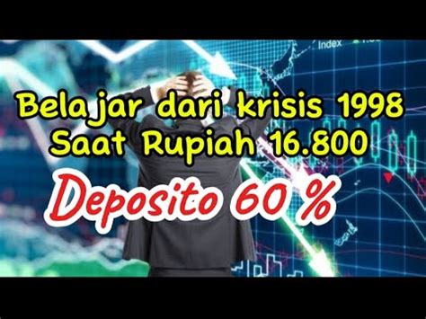 Belajar Dari Krisis 1998 Saat Rupiah 16 800 Deposito 60 YouTube