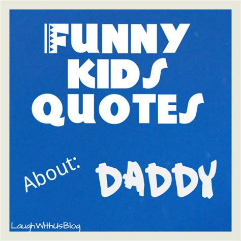 Funny Quotes about Daddy