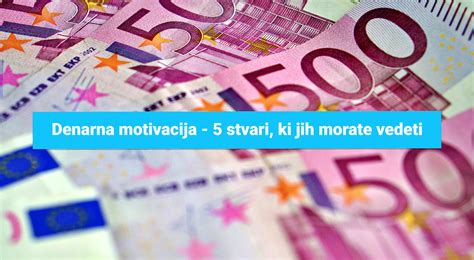 Denarna Motivacija Stvari Ki Jih Morate Vedeti Podjetnik Net