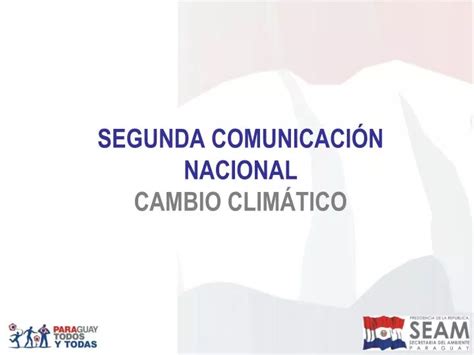 PPT SEGUNDA COMUNICACIÓN NACIONAL CAMBIO CLIMÁTICO PowerPoint