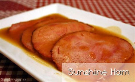 Easy Ham Recipe Sunshine Ham Or Chicken Recipe Easy Ham Easy Ham Recipes Recipes