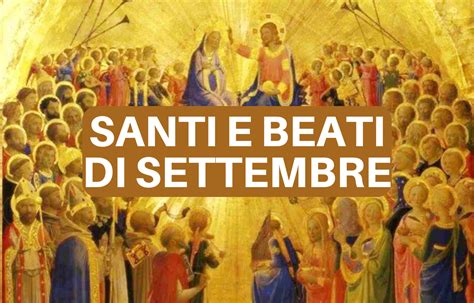 Tutti I Santi E I Beati Del Mese Di Settembre Santo Del Giorno