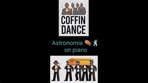 Astronomia Coffin Dance On Piano Youtube