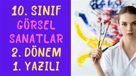 10 Sınıf Görsel Sanatlar 2 Dönem 1 Yazılı YouTube